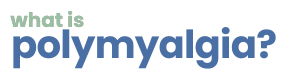 What Is Polymyalgia?